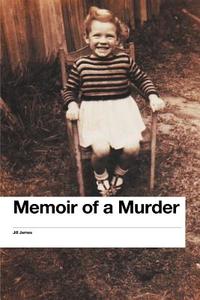 Memoir of a Murder di Jill James edito da LIGHTNING SOURCE INC