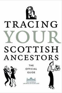 Tracing Your Scottish Ancestors di National Archives edito da Birlinn General