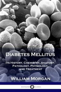 Diabetes Mellitus di William Morgan edito da Pantianos Classics