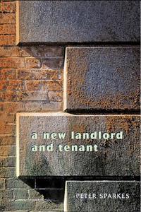 A New Landlord And Tenant di Peter Sparkes edito da Bloomsbury Publishing Plc