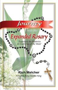 Journey With The Expanded Rosary di Rich Melcher edito da Leonine Publishers