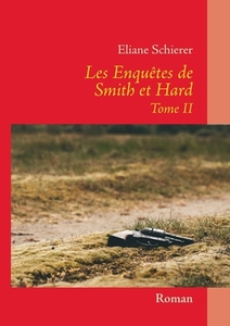 Les Enquêtes de Smith et Hard - Tome II di Eliane Schierer edito da Books on Demand