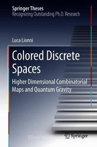 Colored Discrete Spaces di Luca Lionni edito da Springer-Verlag GmbH