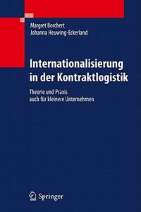 Internationalisierung in der Kontraktlogistik di Margret Borchert, Johanna Heuwing-Eckerland edito da Springer-Verlag GmbH