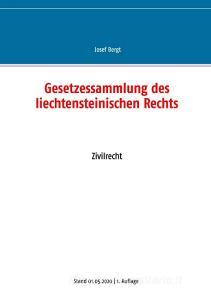Gesetzessammlung des liechtensteinischen Rechts di JOSEF BERGT edito da Books on Demand