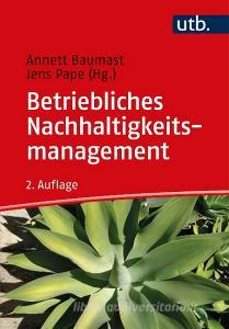Betriebliches Nachhaltigkeitsmanagement edito da UTB GmbH