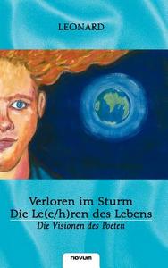 Verloren Im Sturm - Die Le(e/H)Ren Des Lebens Die Visionen Des Poeten di Marcia Leonard edito da Novum Publishing