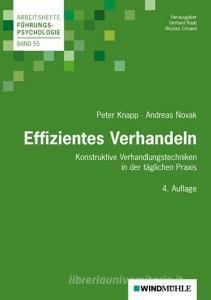 Effizientes Verhandeln di Peter Knapp, Andreas Novak edito da Windmühle Verlag