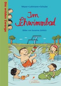 Die wilden Zwerge 06 - Im Schwimmbad di Meyer/Lehmann/Schulze, Lehmann, Schulze edito da Klett Kinderbuch