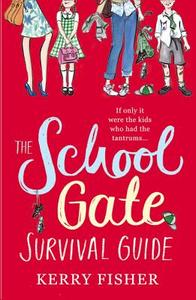The School Gate Survival Guide di Kerry Fisher edito da Harpercollins Publishers