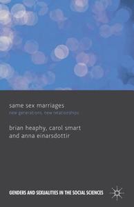 Same Sex Marriages di Brian Heaphy, Carol Smart, Anna Einarsdottir edito da Palgrave Macmillan