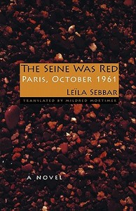 The Seine Was Red di Leila Sebbar, Mildred Mortimer edito da Indiana University Press