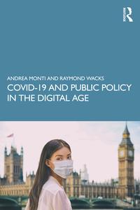 Covid-19 And Public Policy In The Digital Age di Andrea Monti, Raymond Wacks edito da Taylor & Francis Ltd