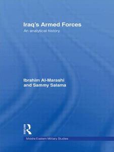 Iraq's Armed Forces di Ibrahim (Bogazici University Al-Marashi, Sammy (Monterey Institute for International Studies edito da Taylor & Francis Ltd