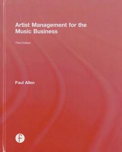 Artist Management For The Music Business di Paul Allen edito da Taylor & Francis Ltd