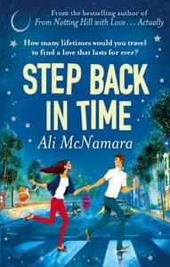 Step Back in Time di Ali McNamara edito da Little, Brown Book Group