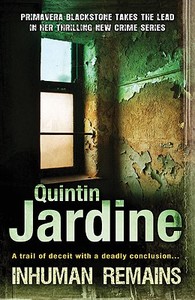 Inhuman Remains: A Primavera Blackstone Mystery di Quintin Jardine edito da Headline Book Publishing