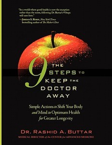 The 9 Steps to Keep the Doctor Away: Simple Actions to Shift Your Body and Mind to Optimum Health for Greater Longevity di Rashid A. Buttar edito da GREENLEAF BOOK GROUP