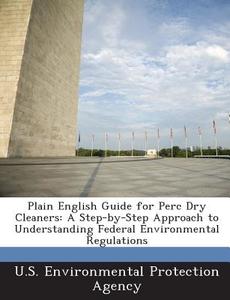 Plain English Guide For Perc Dry Cleaners edito da Bibliogov