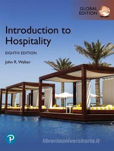 Introduction To Hospitality, Global Edition di John R. Walker edito da Pearson Education Limited