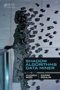 Shadow Algorithms Data Miner di Andrew Woo edito da A K Peters/CRC Press