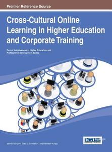 Cross-Cultural Online Learning in Higher Education and Corporate Training di Keengwe edito da Information Science Reference