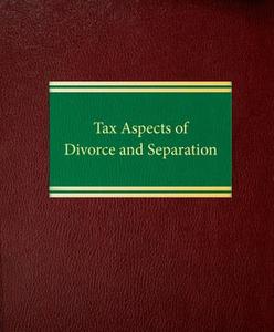 Tax Aspects of Divorce and Separation di Robert S. Taft, Leonard G. Florescue edito da Law Journal Press