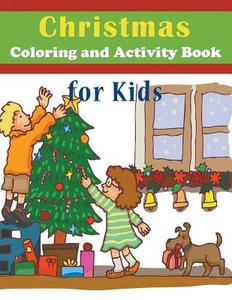 Christmas Coloring and Activity Book for Kids di Mojo Enterprises edito da Mojo Enterprises
