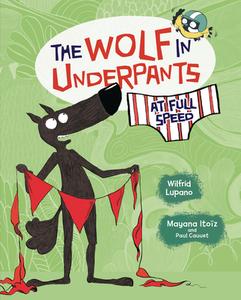 The Wolf in Underpants at Full Speed di Wilfrid Lupano edito da GRAPHIC UNIVERSE