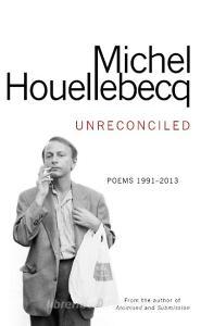 Unreconciled di Michel Houellebecq edito da Cornerstone
