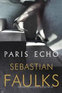 Paris Echo di Sebastian Faulks edito da Cornerstone