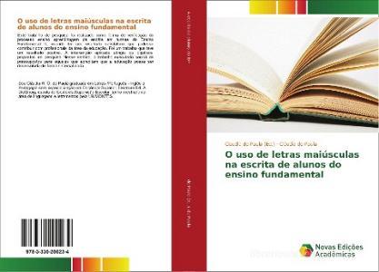O uso de letras maiúsculas na escrita de alunos do ensino fundamental di Cláudia de Paula edito da Novas Edições Acadêmicas