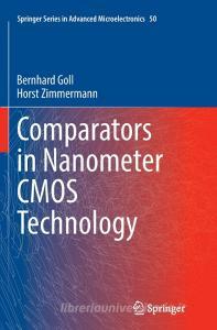 Comparators in Nanometer CMOS Technology di Bernhard Goll, Horst Zimmermann edito da Springer Berlin Heidelberg