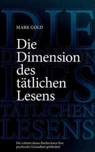 Die Dimension des tätlichen Lesens di Mark Gold edito da Books on Demand