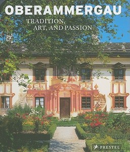Oberammergau di Annette Von Altenbockum edito da Prestel