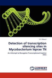 Detection of transcription silencing sites in Mycobacterium leprae TN di S. K. Mavuri edito da LAP Lambert Academic Publishing