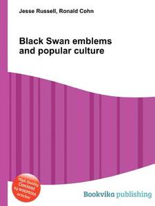 Black Swan Emblems And Popular Culture di Jesse Russell, Ronald Cohn edito da Book On Demand Ltd.