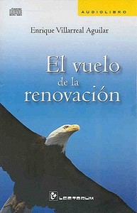 El Vuelo de la Renovacion di Enrique Villarreal Aguilar edito da Audiolibro
