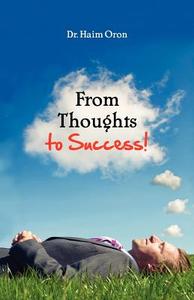 From Thoughts to Success di Haim Oron edito da Contento De Semrik