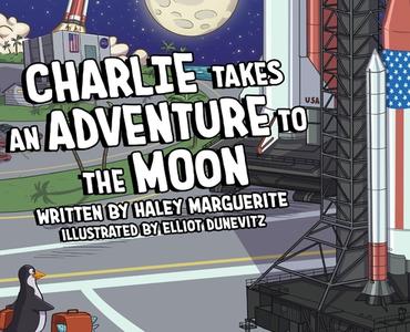 Charlie Takes an Adventure to The Moon di Marguerite edito da LIGHTNING SOURCE INC