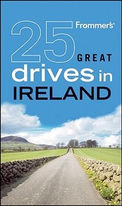 Frommer's 25 Great Drives in Ireland di Susan Poole, Lyn Gallagher edito da Wiley Publishing