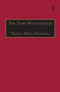The Third Wittgenstein di Daniele Moyal-Sharrock edito da Taylor & Francis Ltd