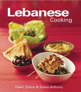 Lebanese Cooking di Dawn Anthony, Elaine Anthony, Selwa Anthony edito da Periplus Editions