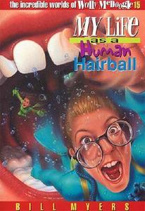 My Life as a Human Hairball di Bill Myers edito da Thomas Nelson Publishers