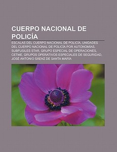 Cuerpo Nacional de Policía di Source Wikipedia edito da Books LLC, Reference Series