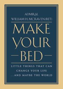 Make Your Bed di William H. McRaven edito da Hachette Book Group USA