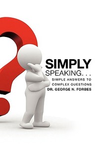 Simply Speaking. . . di George N. Forbes edito da XULON PR