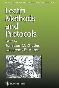 Lectin Methods and Protocols di Jonathan M. Rhodes edito da Humana Press Inc.