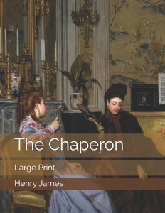 The Chaperon di Henry James edito da Independently Published