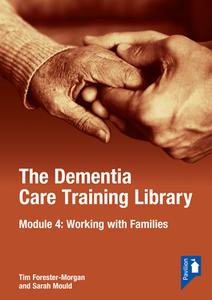 The Dementia Care Training Library: Module 4 di Tim Forester Morgan edito da Pavilion Publishing And Media Ltd